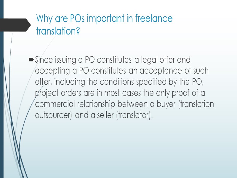 Why are POs important in freelance translation?  Since issuing a PO constitutes a